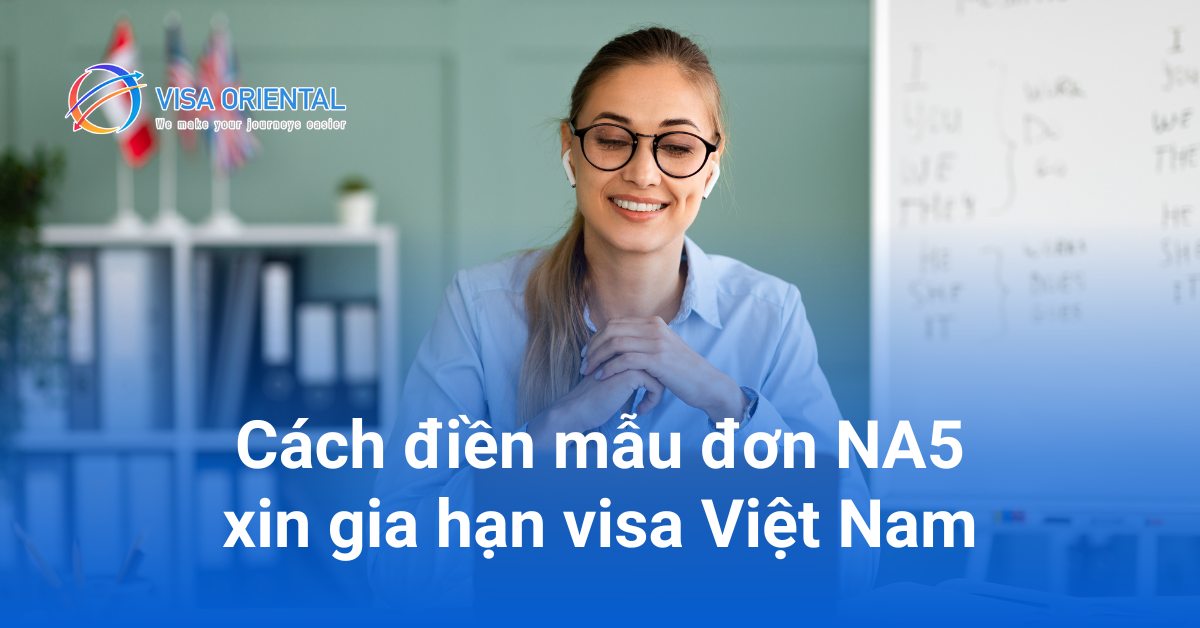 Mẫu NA5 gia hạn visa Việt Nam cho người nước ngoài