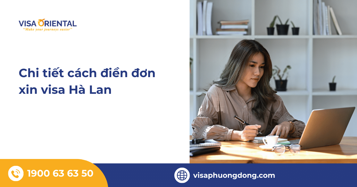 Cách điền đơn xin visa Hà Lan