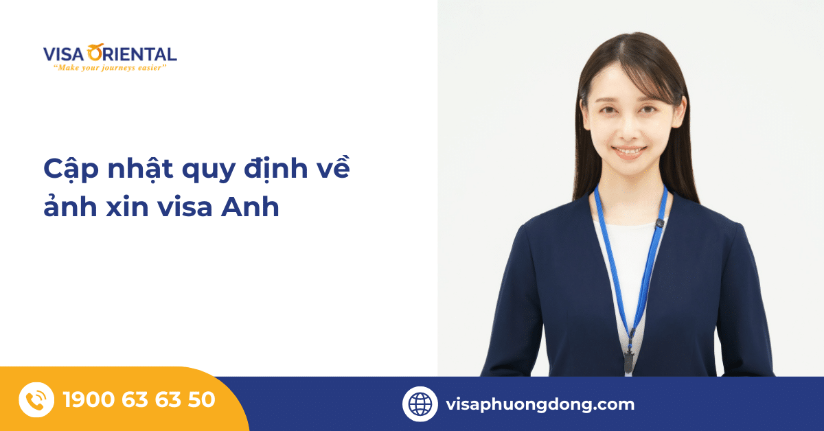 Cập nhật quy định về ảnh thẻ xin visa Anh