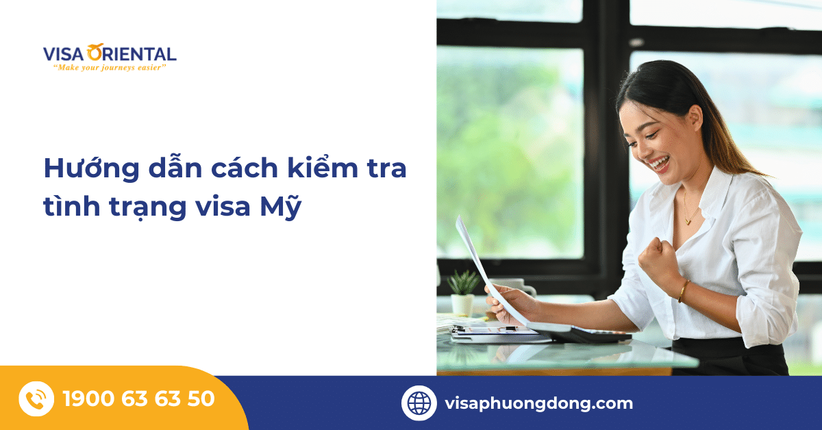 Hướng dẫn cách kiểm tra tình trạng visa Mỹ