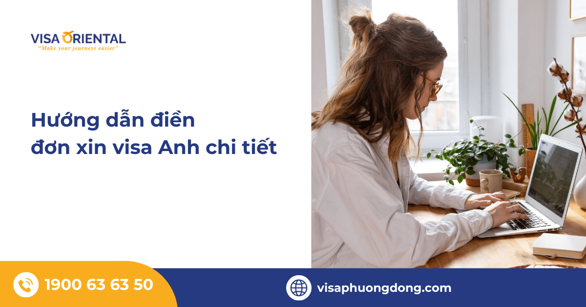 Hướng dẫn điền đơn xin visa Anh chi tiết
