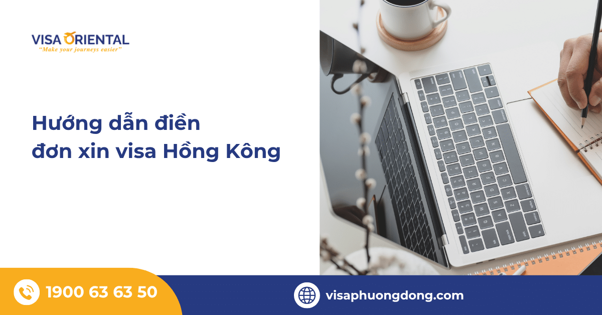 Hướng dẫn điền đơn xin visa Hồng Kông chính xác