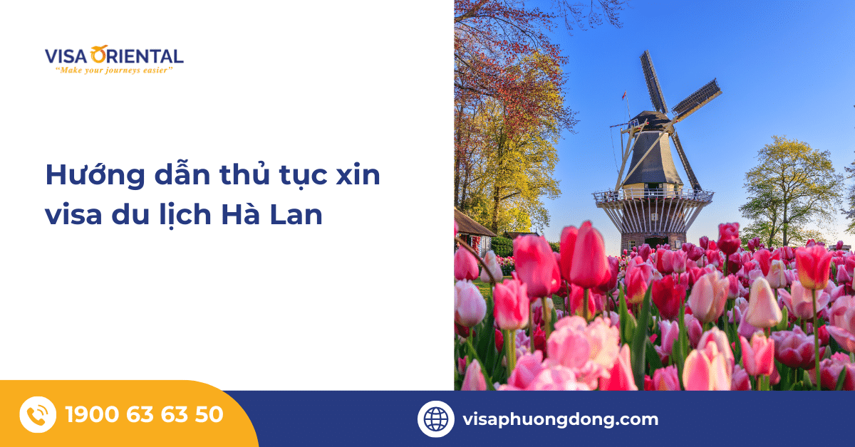 Hướng dẫn xin visa du lịch Hà Lan