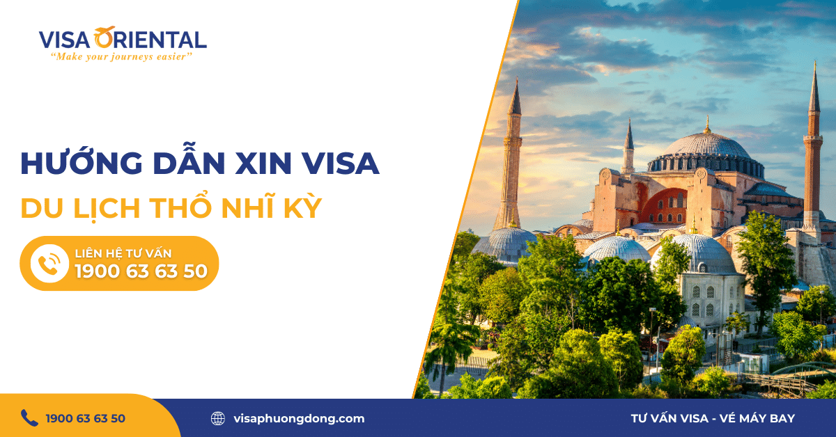 Hướng dẫn thủ tục xin visa du lịch Thổ Nhĩ Kỳ