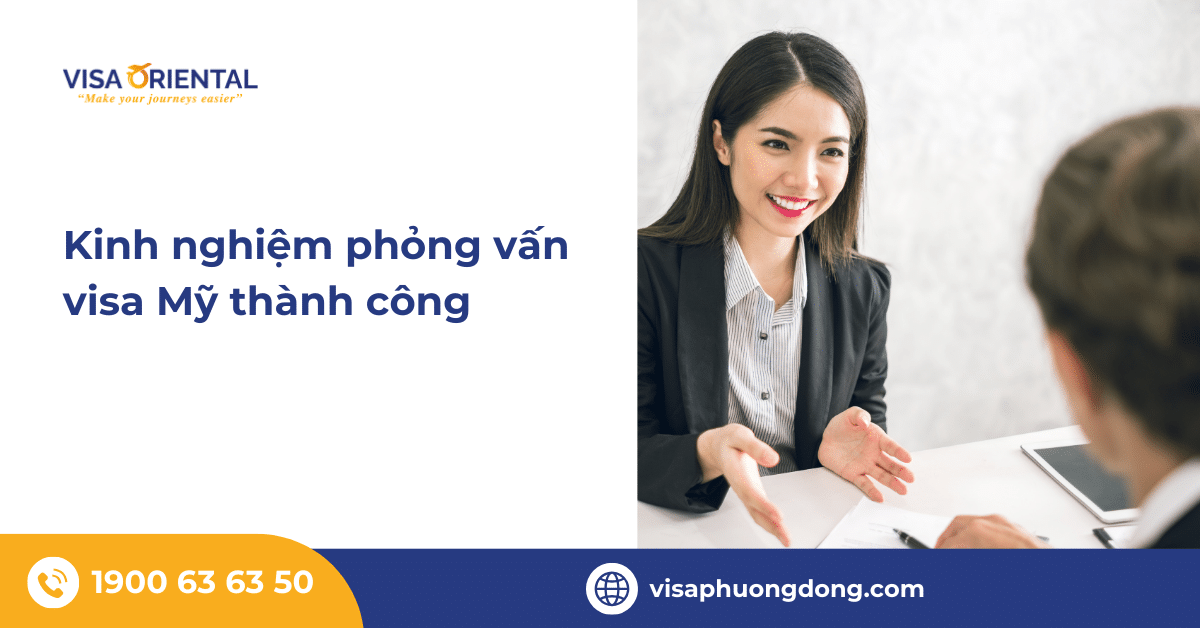 Kinh nghiệm phỏng vấn visa Mỹ