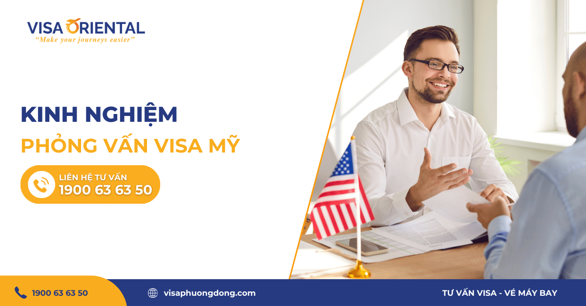 Kinh nghiệm phỏng vấn visa Mỹ
