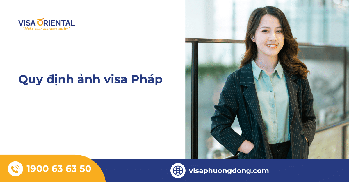 Quy định ảnh thẻ xin visa Pháp