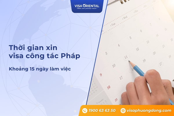 Thời gian xét duyệt hồ sơ xin visa công tác Pháp