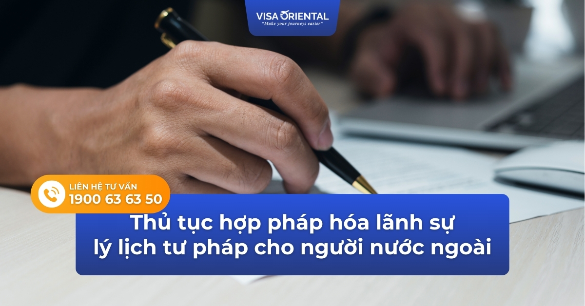 Thủ tục hợp pháp hóa lãnh sự lý lịch tư pháp cho người nước ngoài