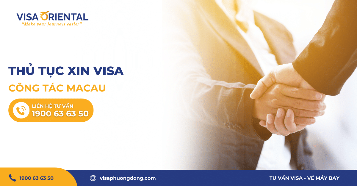 Hướng dẫn thủ tục xin visa công tác Macau