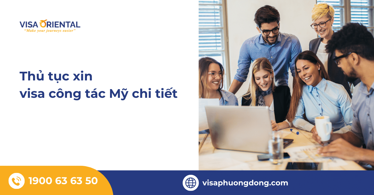 Thủ tục xin visa công tác Mỹ chi tiết