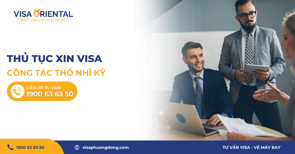 Thủ tục xin visa công tác Thổ Nhĩ Kỳ