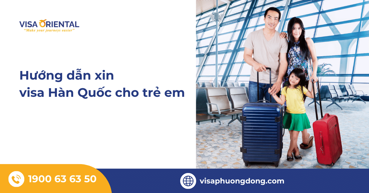 Hướng dẫn xin visa cho trẻ em đi Hàn Quốc